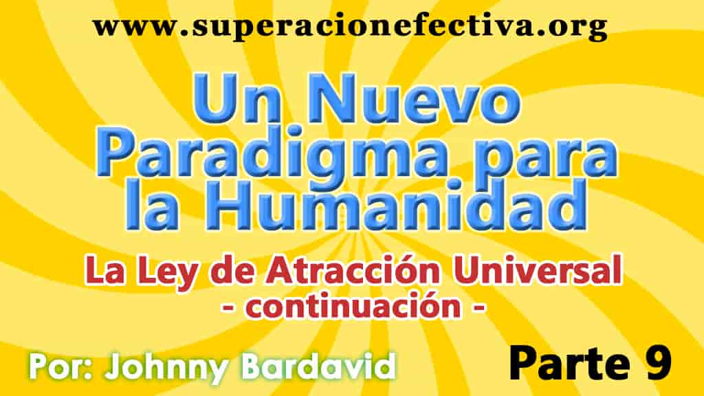 UN NUEVO PARADIGMA PARA LA HUMANIDAD Parte 9